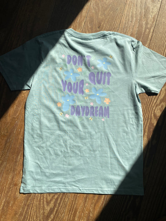 T-Shirt | Don't quit your Daydream